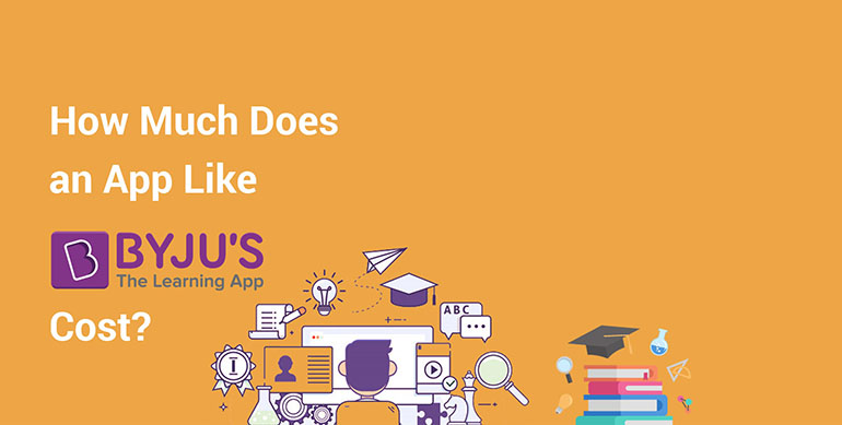 How Much it Cost to Develop E-learning app like byjus