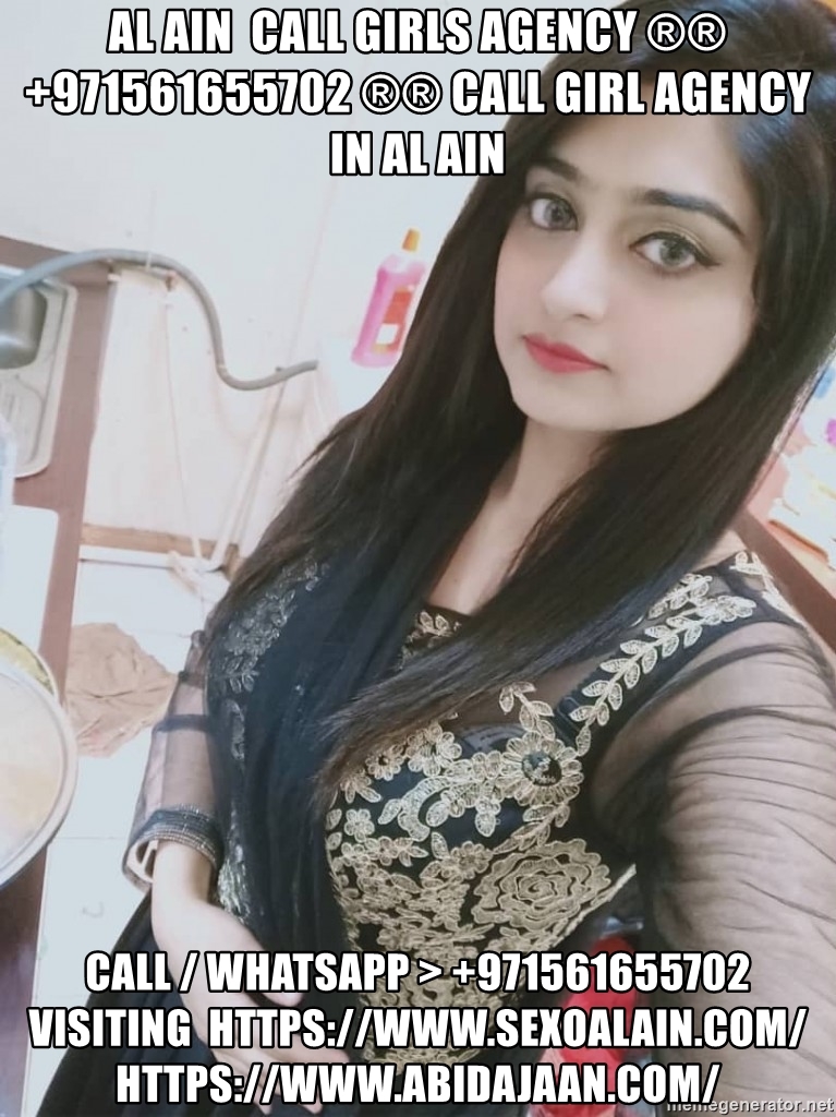 Al Ain Indian call girls ®® +9715616557O2 ®® Al Ain Escort girls Agency